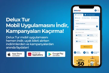 Delux Tur Mobil Uygulamasını İndir Kampanyaları Kaçırma